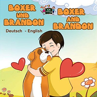 Boxer Und Brandon Boxer And Brandon: German English Bilingual Edition-..