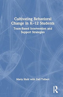 Cultivating Behavioral Change In K-12 Students: Team-Based Intervention And Support Strategies-..