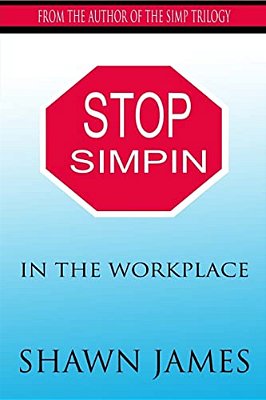 Stop Simpin In The Workplace-..