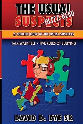 The Usual Suspects Blitz-Read: A Concise Look At The Usual Suspects, Five Rules Of Bullying And Talk-Walk-tell. -..