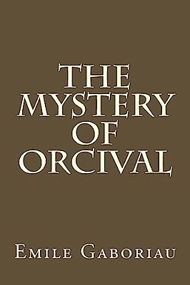 The Mystery Of Orcival-..