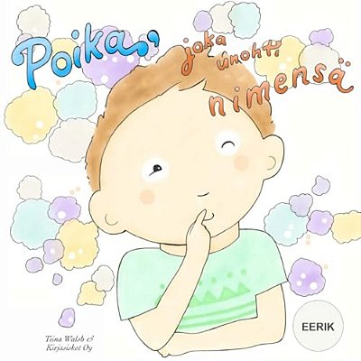Poika, Joka Unohti Nimensä Eerik-..