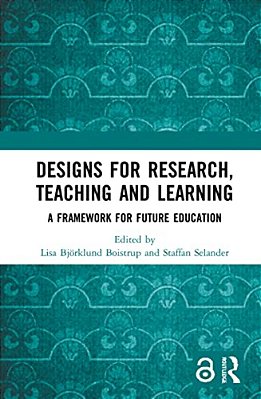 Designs For Research, Teaching And Learning: A Framework For Future Education-..