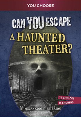 Can You Escape A Haunted Theater?: An Interactive Paranormal Adventure-..
