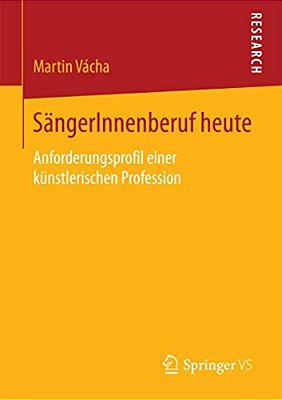 Sängerinnenberuf Heute: Anforderungsprofil Einer Künstlerischen Profession-..