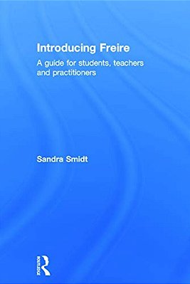 Introducing Freire: A Guide For Students, Teachers And Practitioners-..