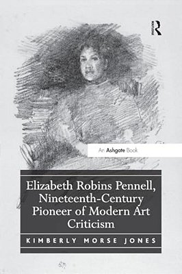 Elizabeth Robins Pennell, Nineteenth-Century Pioneer Of Modern Art Criticism-..
