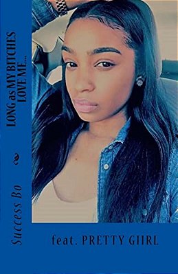 Long As My Bitches Love Me-..