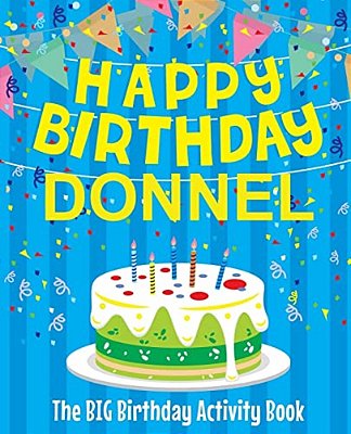 Happy Birthday Donnel - The Big Birthday Activity Book: (Personalized Children's Activity Book)-..