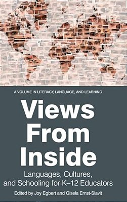 Views From Inside: Languages, Cultures, And Schooling For K-12 Educators (Hc)-..