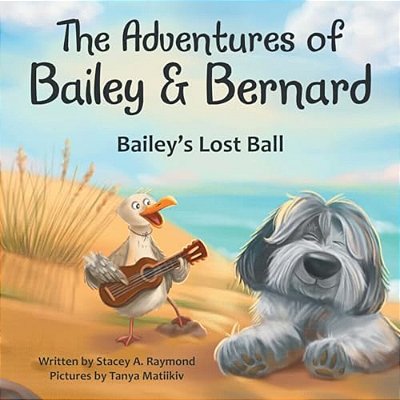 The Adventures Of Bailey & Bernard: Bailey's Lost Ball-..