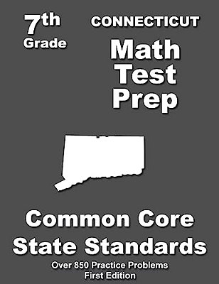 Connecticut 7Th Grade Math Test Prep: Common Core Learning Standards-..
