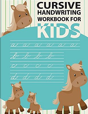 Cursive Handwriting Workbook For Kids: Workbook Cursive, K Workbook Age 5, Cursive Handwriting Workbook For Teens, Workbooks For Preschoolers-..
