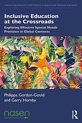 Inclusive Education At The Crossroads: Exploring Effective Special Needs Provision In Global Contexts-..