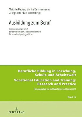Ausbildung Zum Beruf: Internationaler Vergleich Der Berufsfoermigen Ausbildungskonzepte Fuer Benachteiligte Jugendliche-..