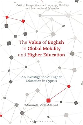 The Value Of English In Global Mobility And Higher Education: An Investigation Of Higher Education In Cyprus-..