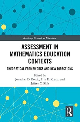 Assessment In Mathematics Education Contexts: Theoretical Frameworks And New Directions-..