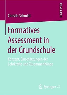 Formatives Assessment In Der Grundschule: Konzept, Einschätzungen Der Lehrkräfte Und Zusammenhänge-..