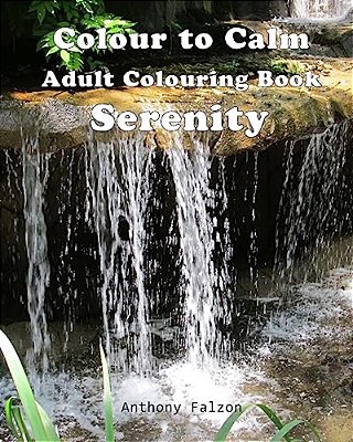 Colour To Calm Serenity: Therapeutic Adult Colouring Book-..