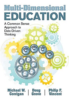 Multi-Dimensional Education: A Common Sense Approach To Data-Driven Thinking-..