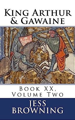 King Arthur & Gawaine: Book XX, Volume Two-..