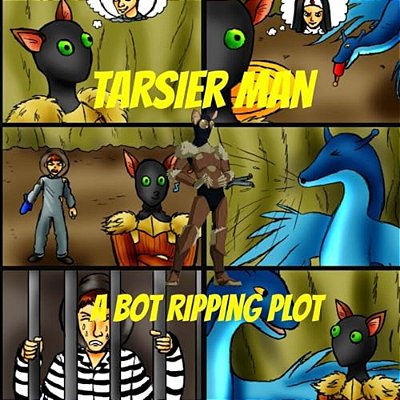 Tarsier Man: A Bot Ripping Plot-..