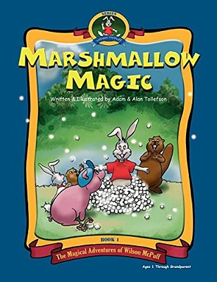Marshmallow Magic: The Adventures Of Wilson Mcpuff. -..