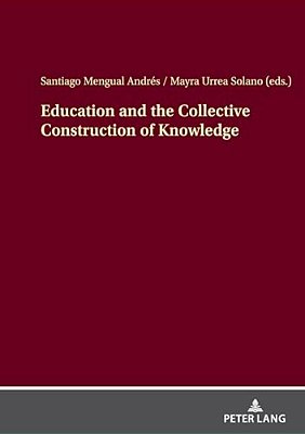 Education And The Collective Construction Of Knowledge-..