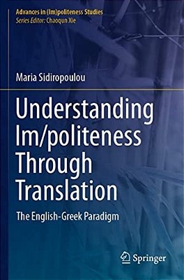 Understanding Im/Politeness Through Translation: The English-Greek Paradigm-..