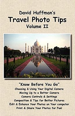 David Huffman's Travel Photo Tips, Volume II: Custom Volume-..
