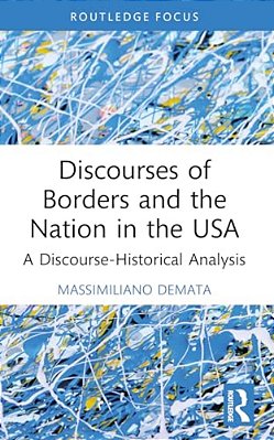 Discourses Of Borders And The Nation In The USA: A Discourse-Historical Analysis-..