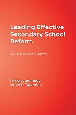 Leading Effective Secondary School Reform: Your Guide To Strategies That Work-..