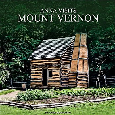 Anna Visits Mount Vernon-..