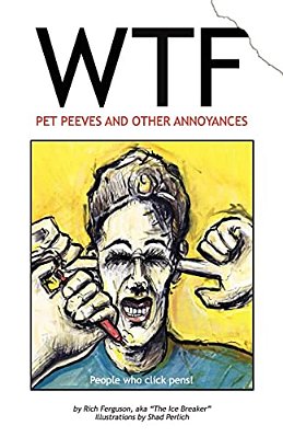 Wtf - Pet Peeves And Other Annoyances-..