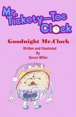 Mr. Tickety-Toc Clock: Goodnight Mr. Clock-..