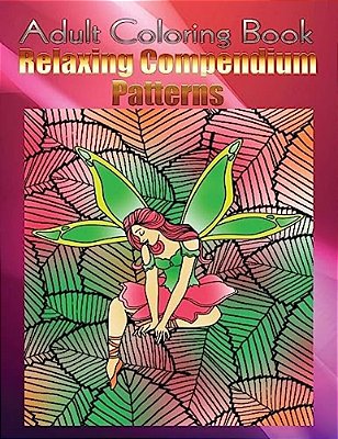Adult Coloring Book Relaxing Compendium Patterns: Mandala Coloring Book-..