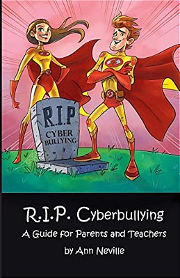 R. I. P. Cyberbullying: A Guide For Parents And Teachers-..