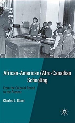 African-American/Afro-canadian Schooling: From The Colonial Period To The Present-..