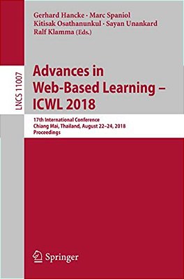 Advances In Web-Based Learning - Icwl 2018: 17Th International Conference, Chiang Mai, Thailand, August 22-24, 2018, Proceedings-..
