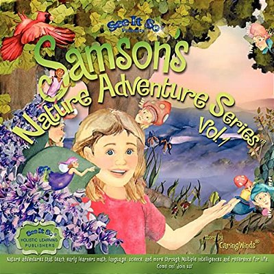 Samson's Nature Adventure Series Vol.1: Nature Adventures That Teach Early Learners Math, Language, Science And More Through Multiple Intelligences An-..