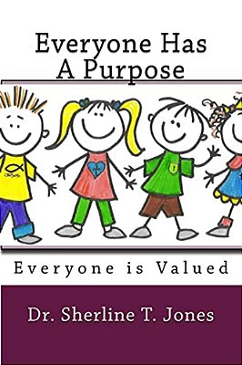 Everyone Has A Purpose: You Are Valued-..