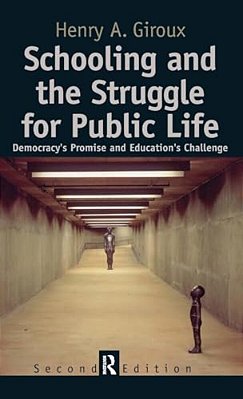 Schooling And The Struggle For Public Life: Democracy's Promise And Education's Challenge-..