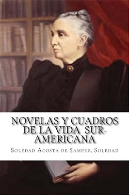 Novelas Y Cuadros De La Vida Sur-Americana-..