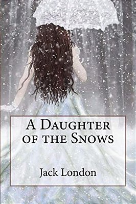 A Daughter Of The Snows Jack London-..