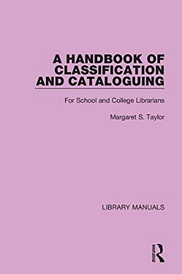 A Handbook Of Classification And Cataloguing: For School And College Librarians-..