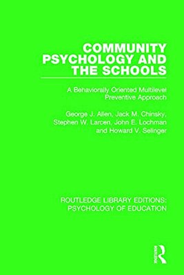 Community Psychology And The Schools: A Behaviorally Oriented Multilevel Approach-..