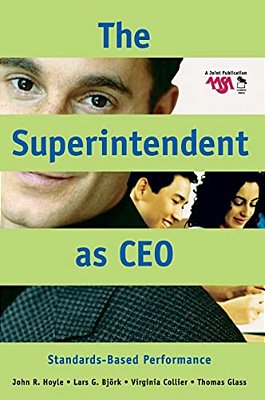 The Superintendent As Ceo: Standards-Based Performance-..