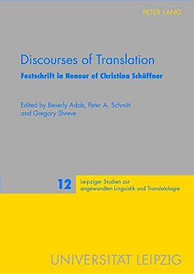 Discourses Of Translation: Festschrift In Honour Of Christina Schaeffner-..