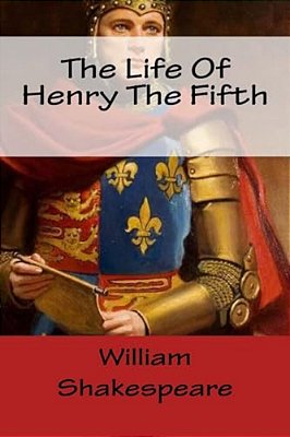 The Life Of Henry The Fifth-..