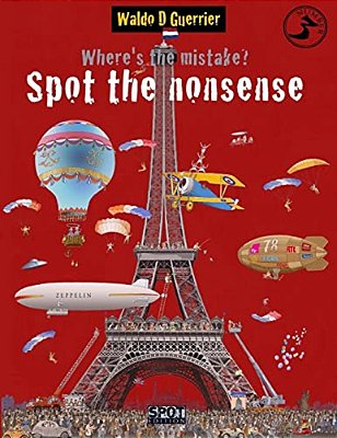 Where's The Mistake? Spot The Nonsense 3: An Educational Playbook For Children From Age 8-..
